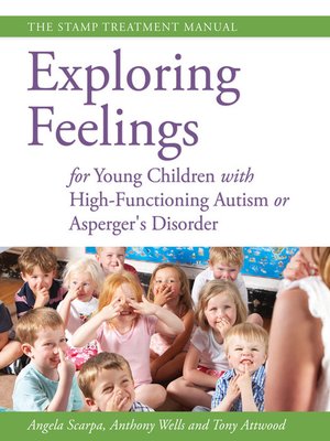cover image of Exploring Feelings for Young Children with High-Functioning Autism or Asperger's Disorder